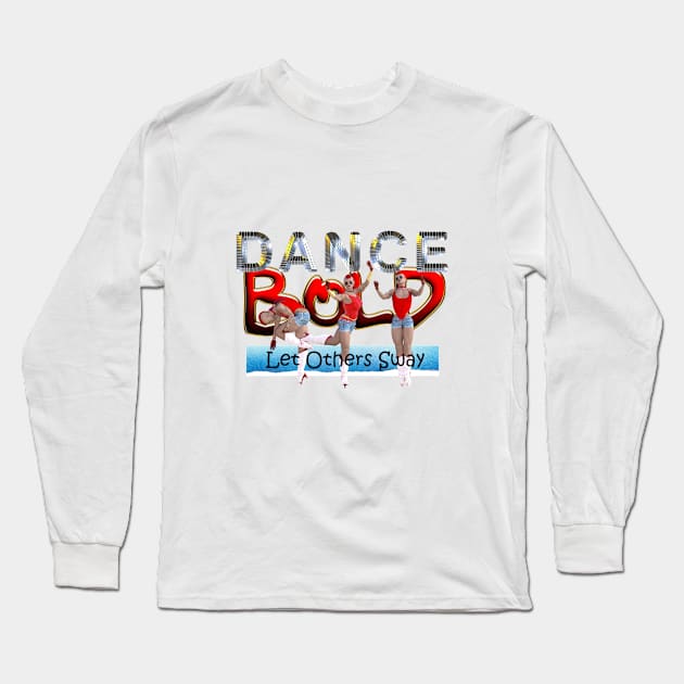 Dance Bold Long Sleeve T-Shirt by teepossible